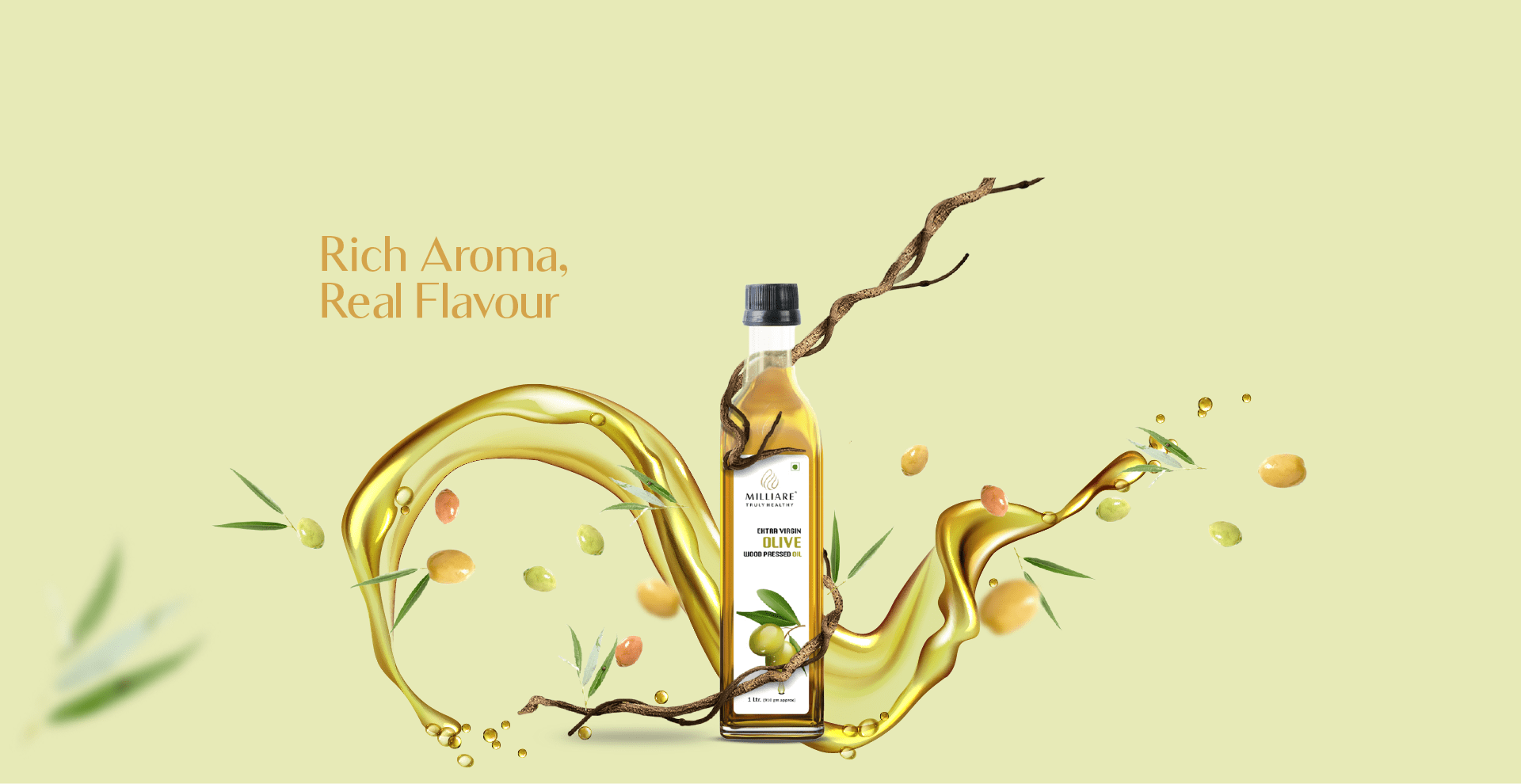 Rich Aroma, Real flavour in Milliare oil